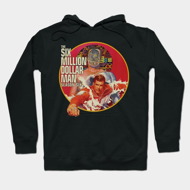 Six Million Dollar Man Seasin Six Hoodie by Alaknanda prettywoman